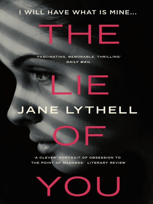 Title details for The Lie of You by Jane Lythell - Available